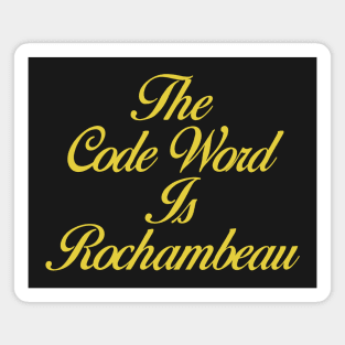 The Code Word is Rochambeau Magnet